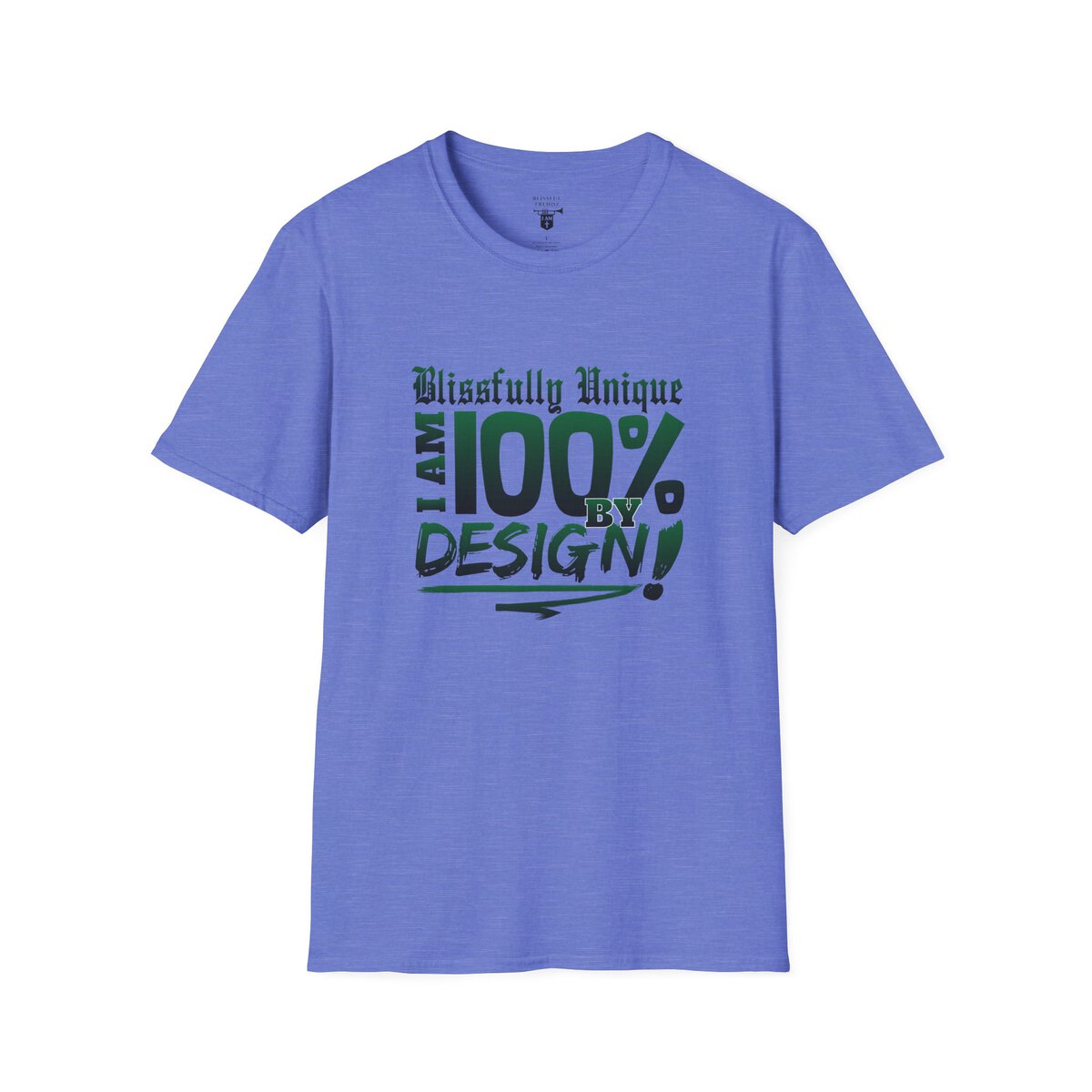 Blissfully Unique - I AM 100% By Design - Typography - GRN - Unisex Softstyle T-Shirt - Image 34