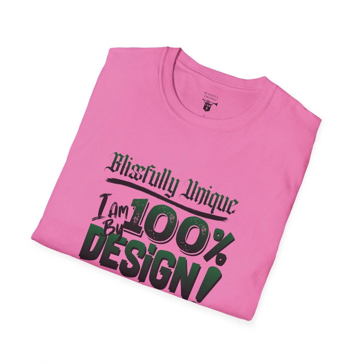 Blissfully Unique - I AM 100% By Design! - Typography - GRN/BLCK - Unisex Softstyle T-Shirt - Image 39