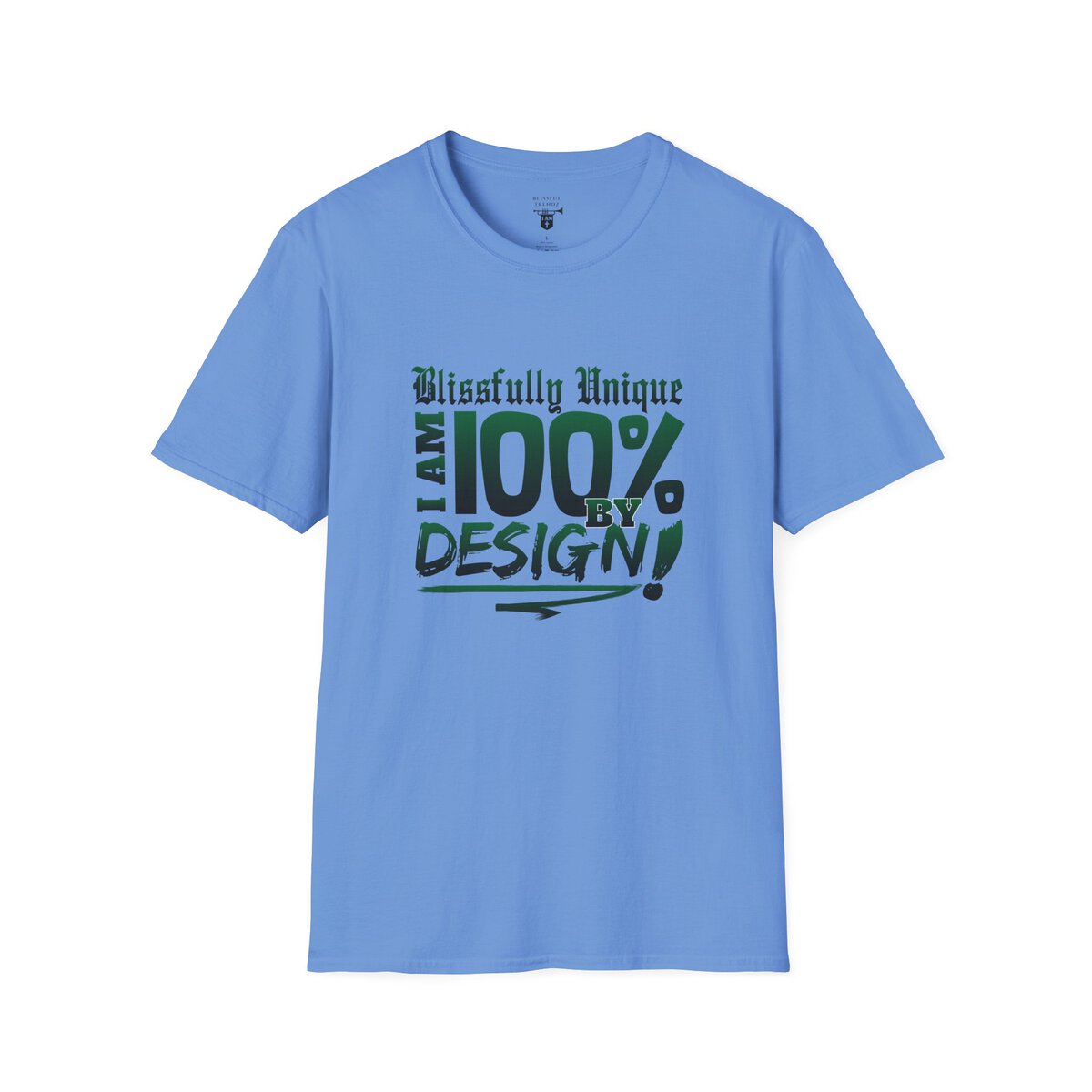 Blissfully Unique - I AM 100% By Design - Typography - GRN - Unisex Softstyle T-Shirt - Image 31