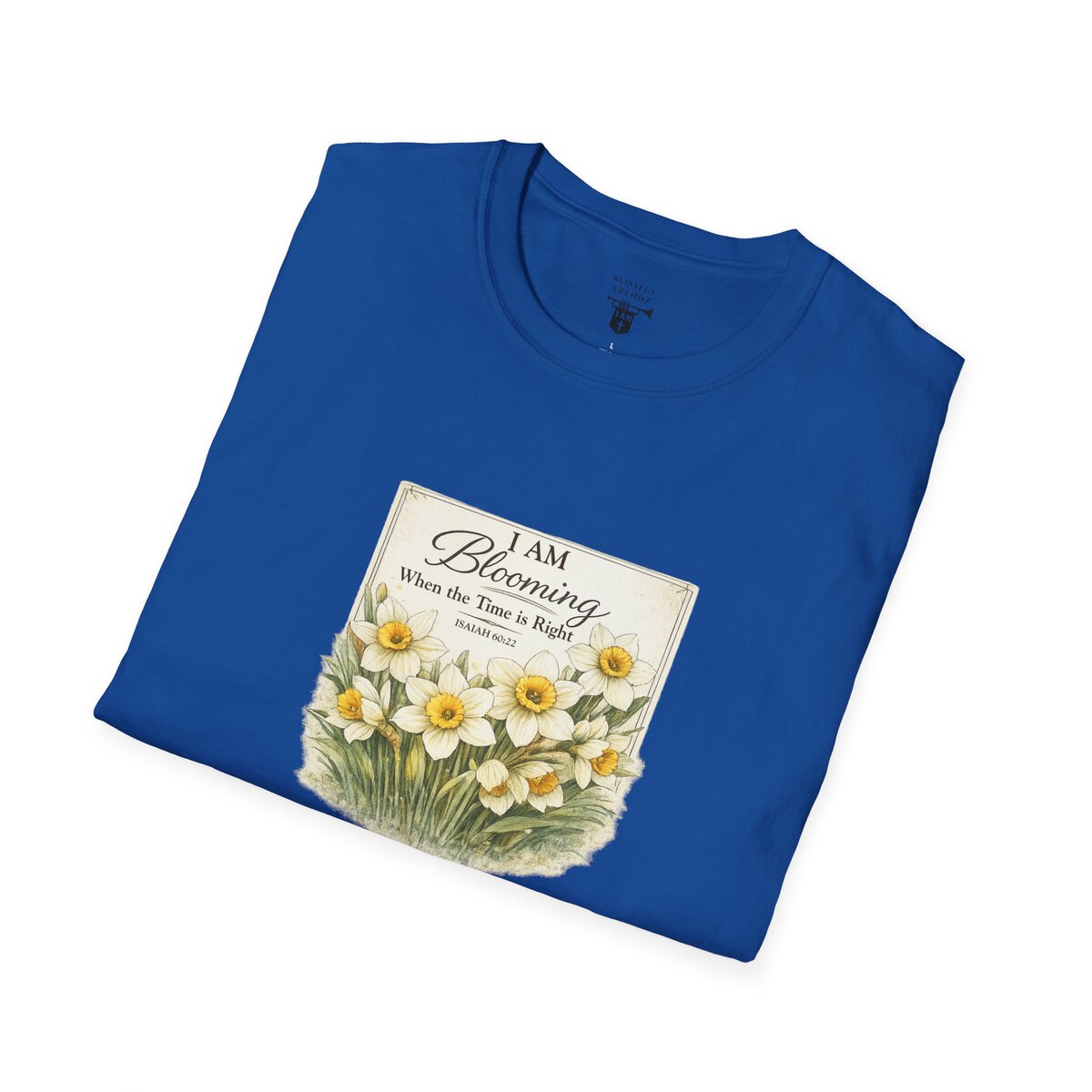 I AM Blooming When the Time is Right - ISAIAH 60:22 - Daffodils - Unisex Softstyle T-Shirt - Image 36