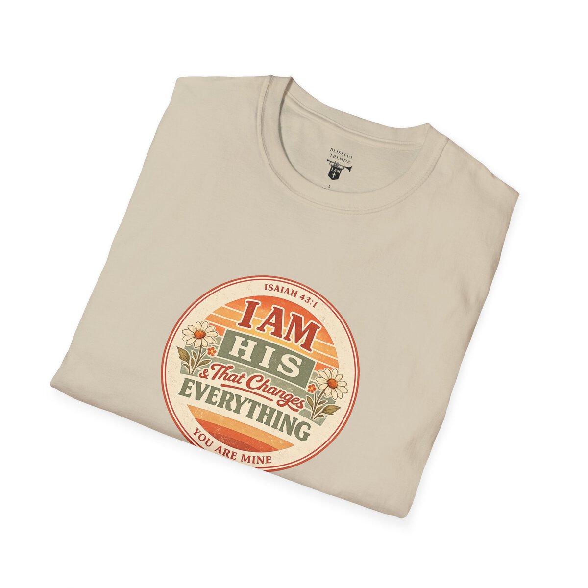 I AM His & That Changes Everything - You Are Mine - ISAIAH 43:1 - Unisex Softstyle T-Shirt - Image 15