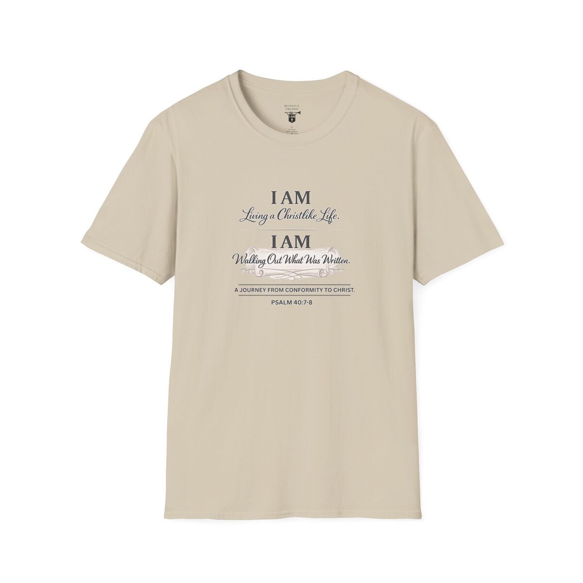 I AM Living a Christlike Life. I AM Walking Out What Was Written. A Journey From Conformity to Christ. - PSALM 40:7-8 - Unisex Softstyle T-Shirt - Image 12