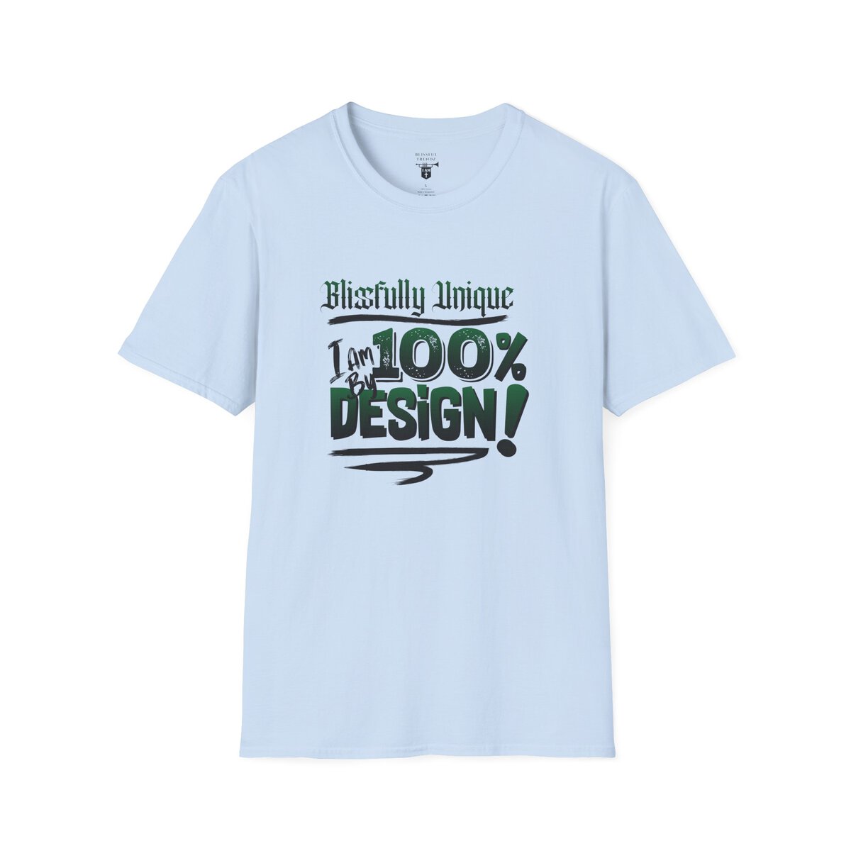 Blissfully Unique - I AM 100% By Design! - Typography - GRN/BLCK - Unisex Softstyle T-Shirt - Image 31