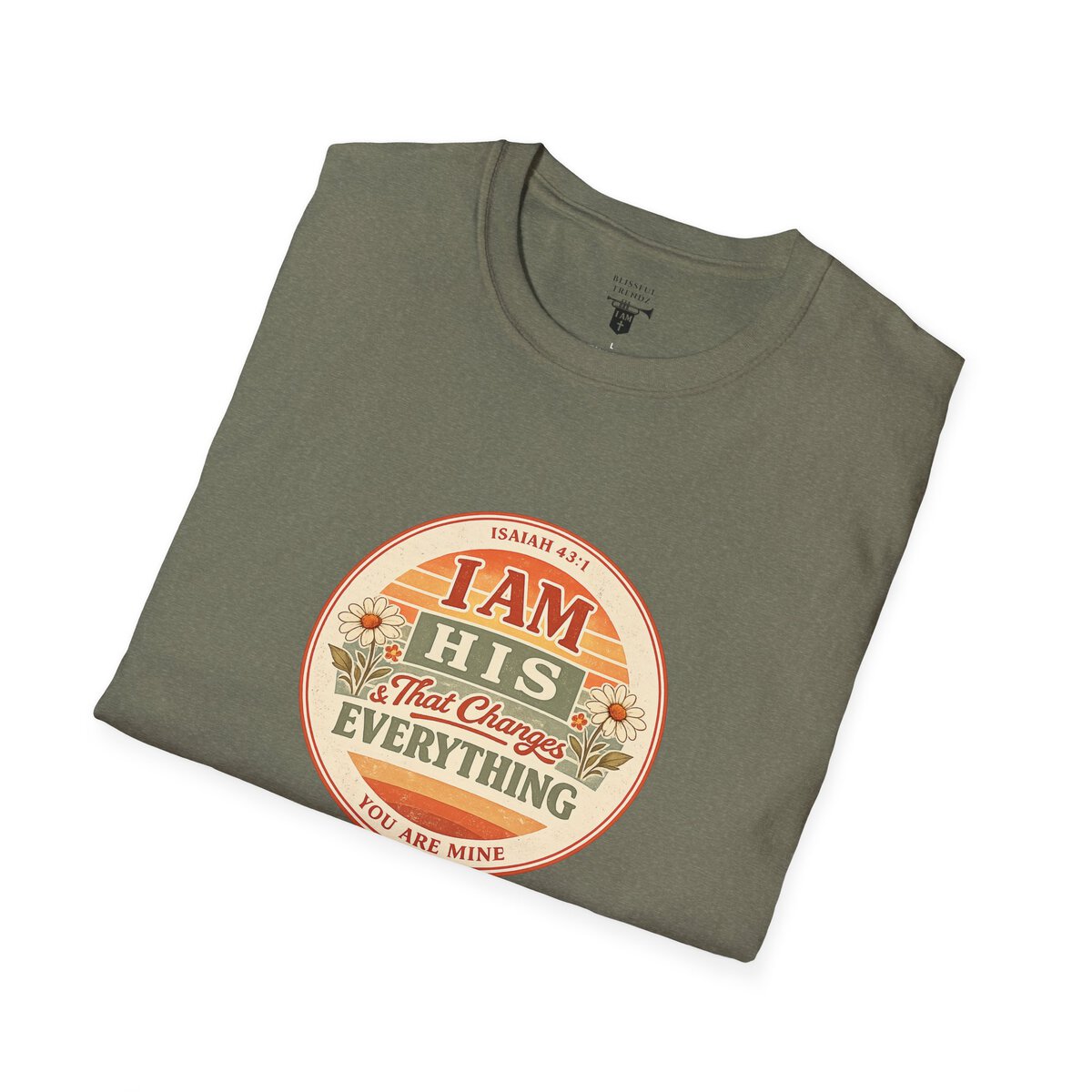 I AM His & That Changes Everything - You Are Mine - ISAIAH 43:1 - Unisex Softstyle T-Shirt - Image 33