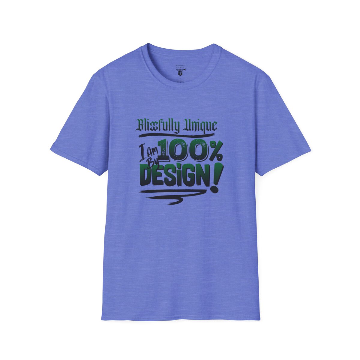 Blissfully Unique - I AM 100% By Design! - Typography - GRN/BLCK - Unisex Softstyle T-Shirt - Image 34