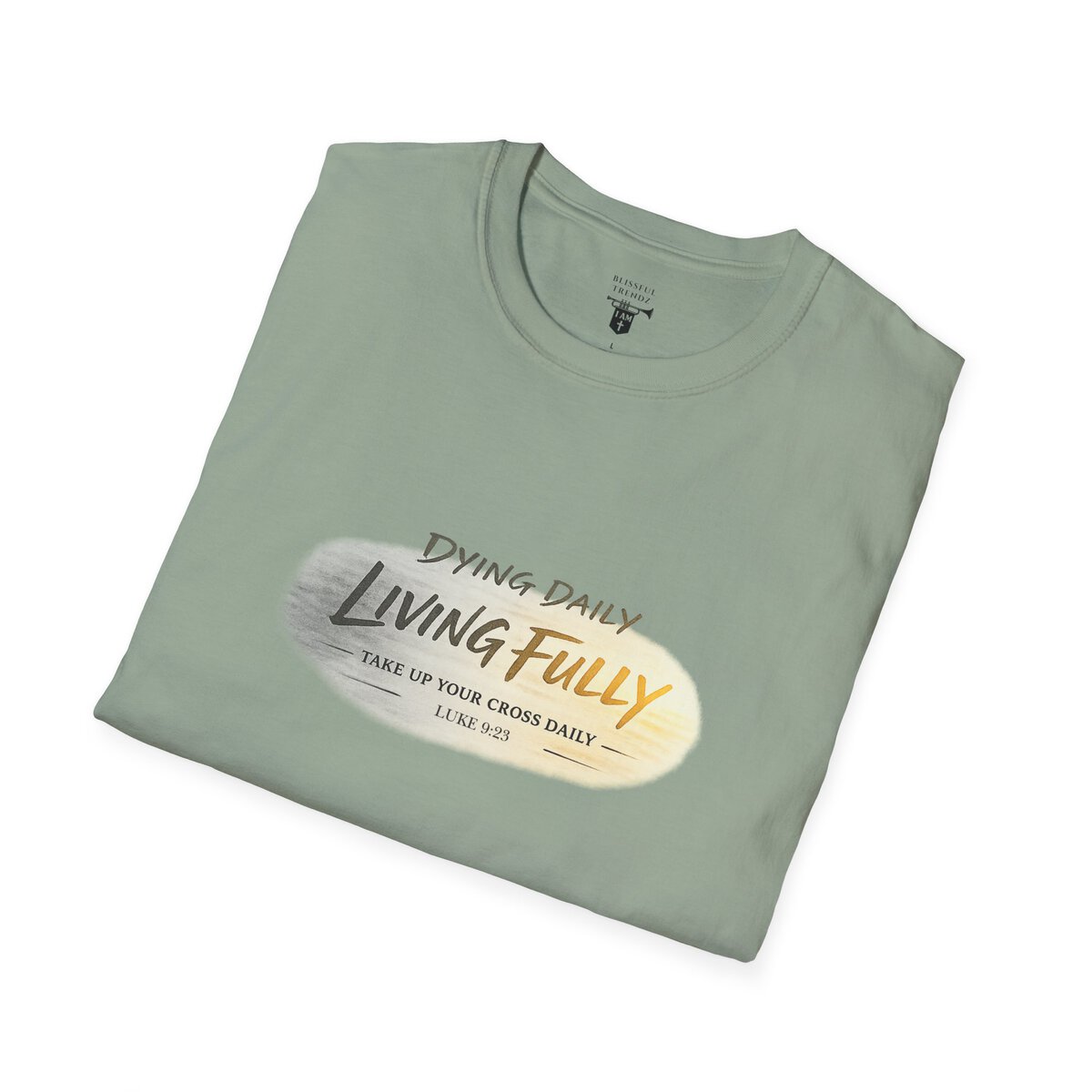 DYING DAILY - LIVING FULLY - TAKE UP YOUR CROSS DAILY - LUKE 9:23 - TYPOGRAPHY - Unisex Softstyle T-Shirt - Image 21