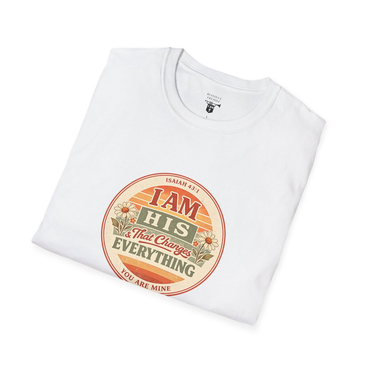 I AM His & That Changes Everything - You Are Mine - ISAIAH 43:1 - Unisex Softstyle T-Shirt - Image 6