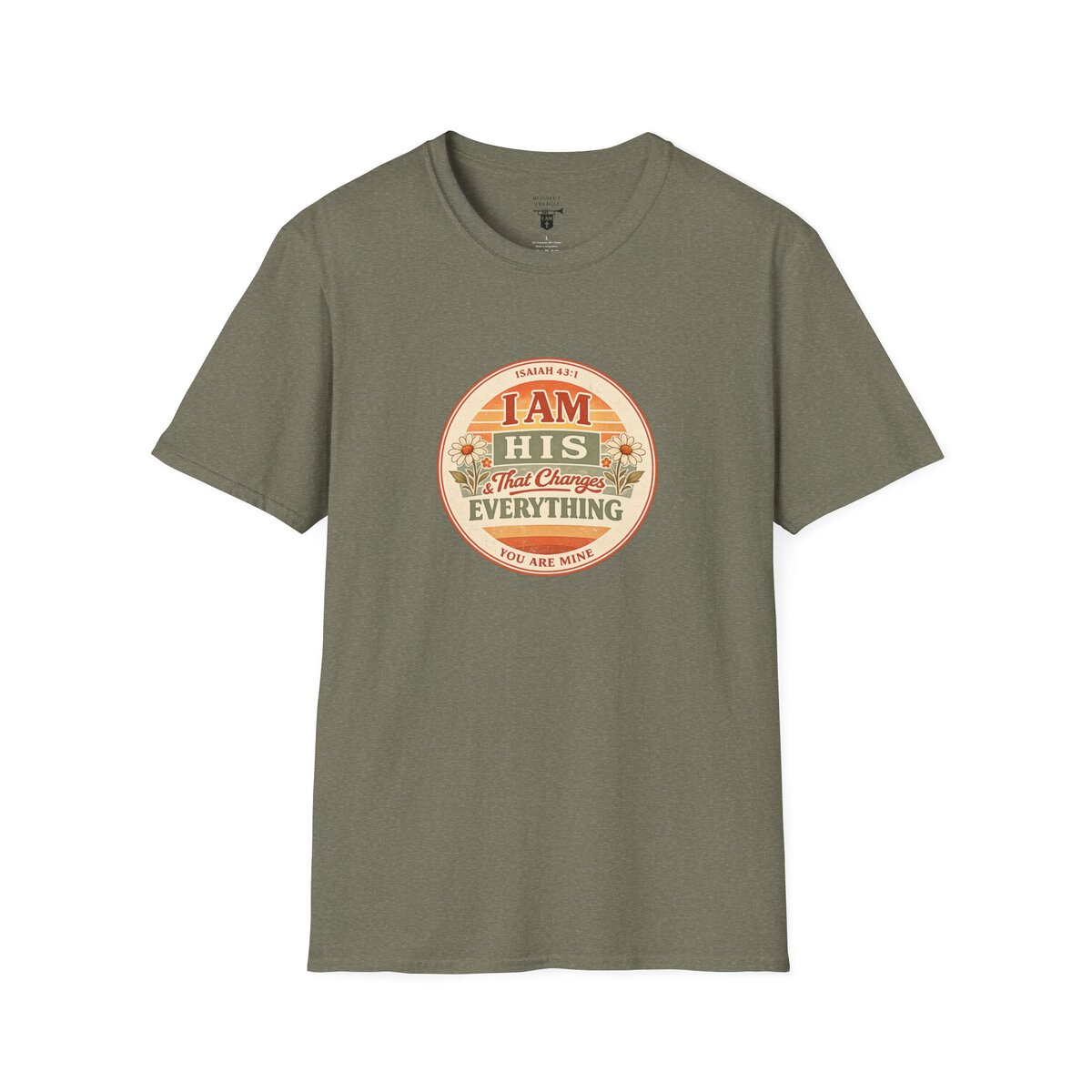 I AM His & That Changes Everything - You Are Mine - ISAIAH 43:1 - Unisex Softstyle T-Shirt - Image 31