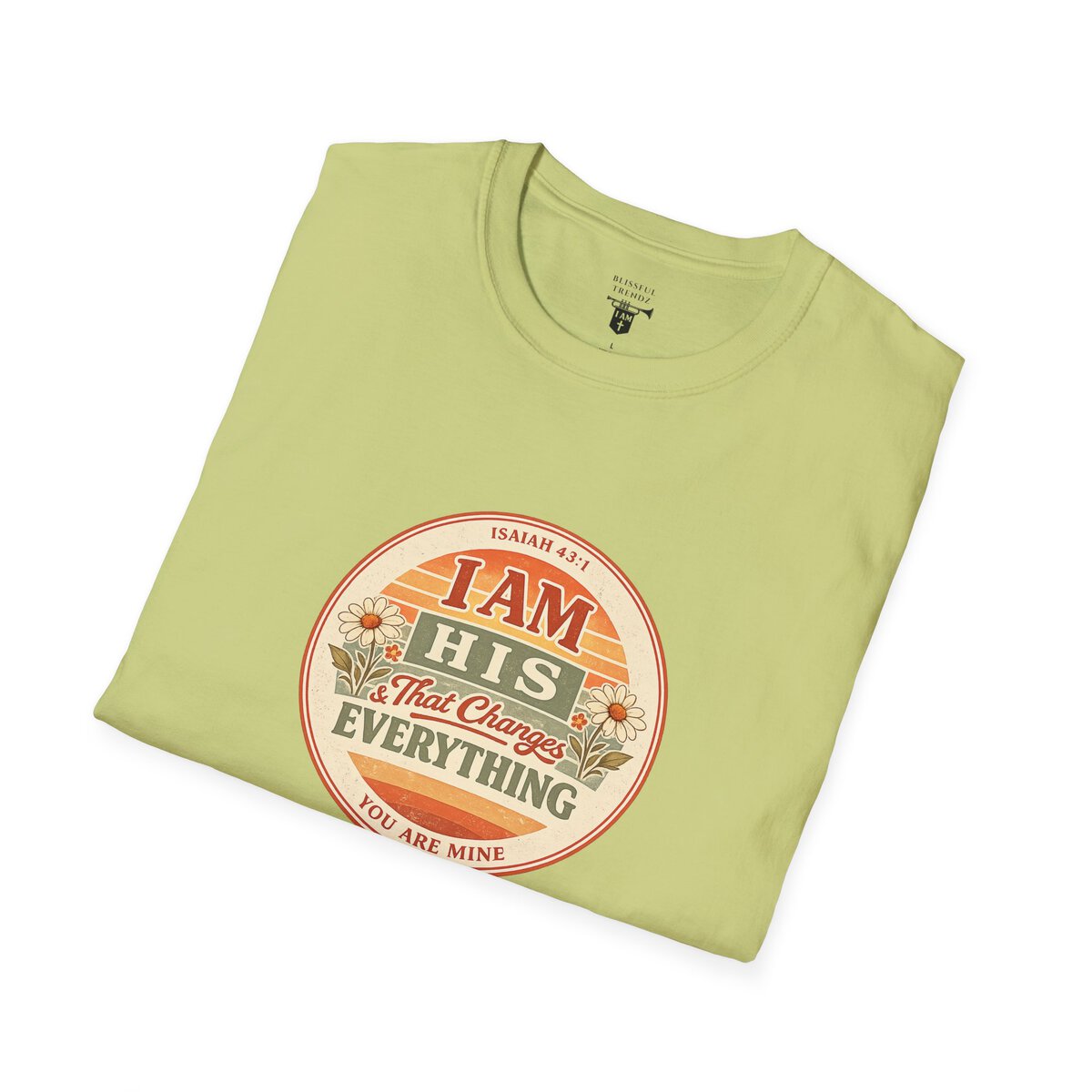 I AM His & That Changes Everything - You Are Mine - ISAIAH 43:1 - Unisex Softstyle T-Shirt - Image 27